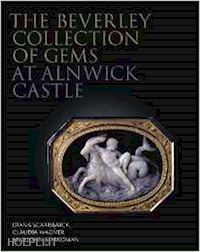 scarisbrick diana; wagner claudia; boardman john - the beverley collection of gems at alnwick castle