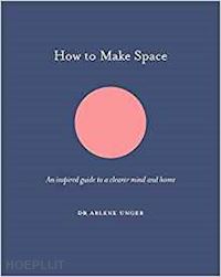 unger arlene k. - how to make space