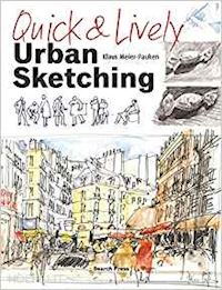 meier-pauken klaus - quick & lively urban sketching