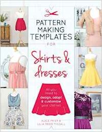 prier alice; prier tisdall lilia - pattern cutting templates for skirts & dresses