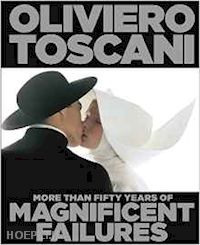 toscani oliviero - oliviero toscani. more than fifty years of magnificent failures