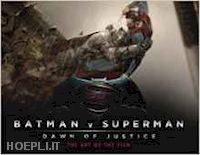 aperlo peter e. - batman v superman: dawn of justice. the art of the film
