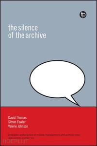 johnson valerie; fowler simon; thomas david - silence of the archive