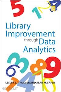 farmer lesley s j ; safer alan m - library improvement through data analytics