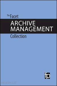 ray lousie (curatore); haunton melinda (curatore); padfield tim (curatore); crockett margaret (curatore); forde helen (curatore); rhys-lewis jonathan (curatore) - facet archive management collection