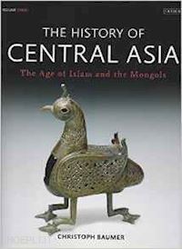 baumer christoph - the history of central asia volume 3 . the age of islam and the mongols