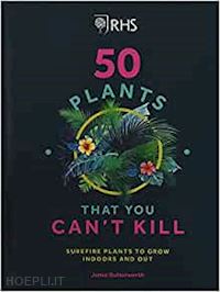 butterworth jamie - 50 plants that you can't kill