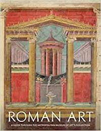 aa.vv. - roman art. a guide through the metropolitan museum of art's collection