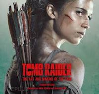 gosling sharon - tomb raider. the art and making of the film