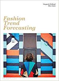 holland gwyneth; jones rae - fashion trend forecasting