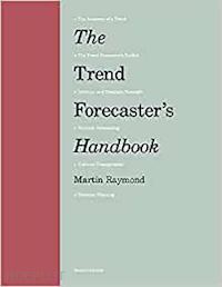 martin raymond - the trend forecaster's handbook second edition