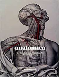 ebenstein joanna - anatomica. the exquisite & unsettling art of human anatomy