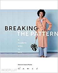 huhta saara & laura - breaking the pattern. a modern way to sew