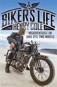 cole henry - a biker's life