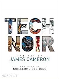 cameron james - tech noir. the art of james cameron