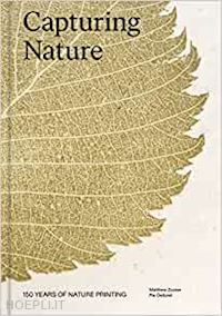 zucker matthew; ostlund pia - capturing nature - 150 years of nature printing