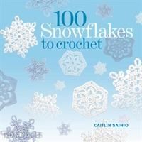 sainio caitlin - 100 snowflakes to crochet