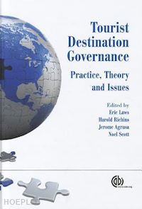 laws eric; moscardo gianna; baggio rodolfo; semone peter; walker kaye; spyriadis thanasis; campiranon kom; boksberger philipp; richins harold; buhalis dimitrios; agrusa jerome; butler richard; scott noel; choibamroong therdchai (ted); costa carlos - tourist destination governance – practice, theory and issues