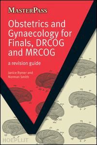 rymer janice; smith norman - obstetrics and gynaecology for finals, drcog and mrcog