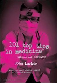 larkin john - 101 top tips in medicine