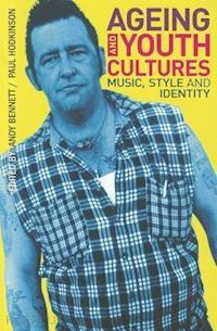 bennett andy (curatore); hodkinson paul (curatore) - ageing and youth cultures