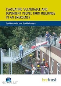 crowder david; charters david - evacuating vulnerable and dependent people from buildings in an emergency