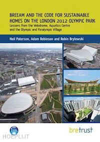 paterson neil; robinson adam; brylewski robin - breeam and the code for sustainable homes on the london 2012 olympic park