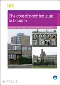 garrett helen; davidson maggie; nicol simon; roys mike; summers claire - the cost of poor housing in london