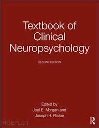 morgan joel e. (curatore); ricker joseph h. (curatore) - textbook of clinical neuropsychology