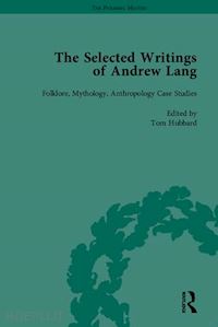 hubbard tom (curatore) - the selected writings of andrew lang