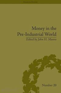 munro john h - money in the pre-industrial world