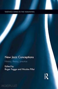 fagge roger (curatore); pillai nicolas (curatore) - new jazz conceptions