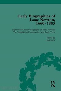 iliffe rob - early biographies of isaac newton, 1660-1885