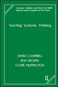 campbell david (curatore); draper ros (curatore); huffington clare (curatore) - teaching systemic thinking