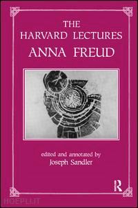 freud anna; sandler joseph (curatore) - the harvard lectures
