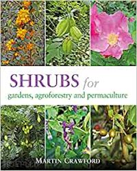 crawford martin - shrubs for gardens, agroforestry and permaculture