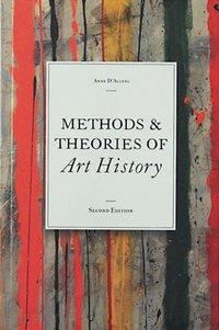 d'alleva anne - methods & theories of art history