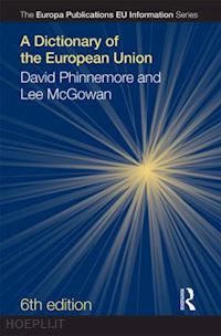 mcgowan lee; phinnemore david - a dictionary of the european union