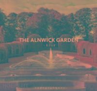 aa.vv. - the alnwick garden