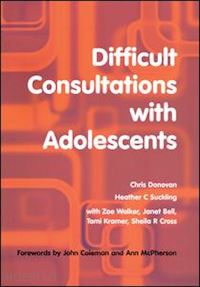 chris donovan; suckling heather - difficult consultations with adolescents