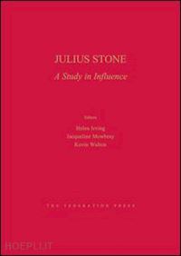 irving helen (curatore); mowbray jacqueline (curatore); walton kevin (curatore) - julius stone