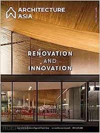 aa.vv. - architecture asia: renovation and innovation