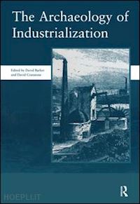 barker david - the archaeology of industrialization: society of post-medieval archaeology monographs: v. 2