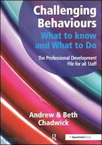 chadwick andrew - challenging behaviours - what to know and what to do