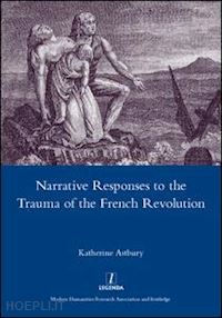 astbury katherine - narrative responses to the trauma of the french revolution