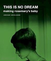 munn james; willoughby - this is no dream. making rosemary's baby