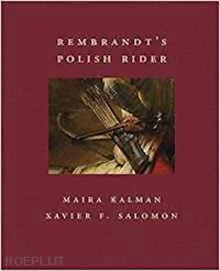 kalman maira; salomon xavier f. - rembrandt's polish rider