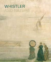 de montfort patricia; willsdon clare a.p. - whistler and nature