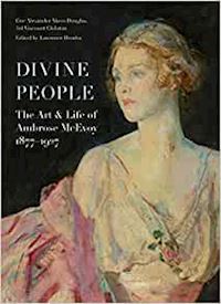 akers-douglas eric alexander - divine people. the art and life of ambrose mcevoy 1877 1927