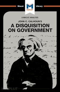 stockland etienne; xidias jason - an analysis of john c. calhoun's a disquisition on government